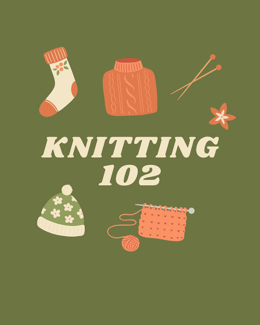 Knitting 102